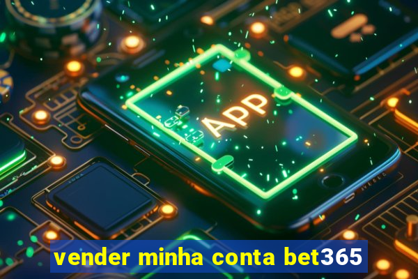 vender minha conta bet365