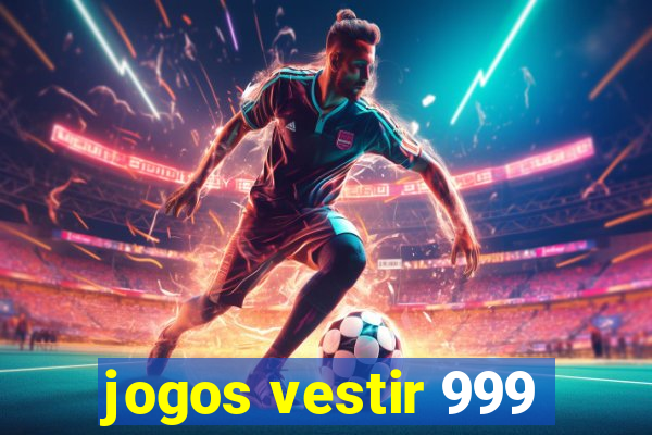 jogos vestir 999