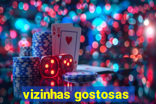 vizinhas gostosas