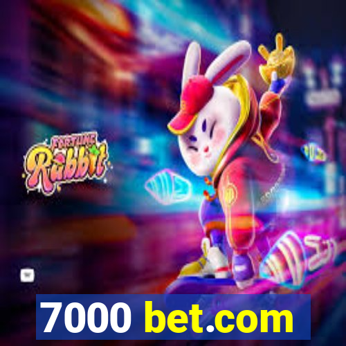 7000 bet.com