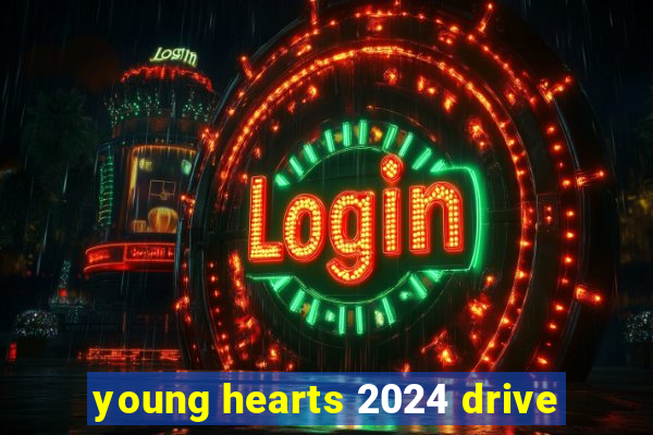 young hearts 2024 drive