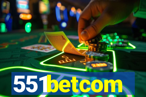 551betcom