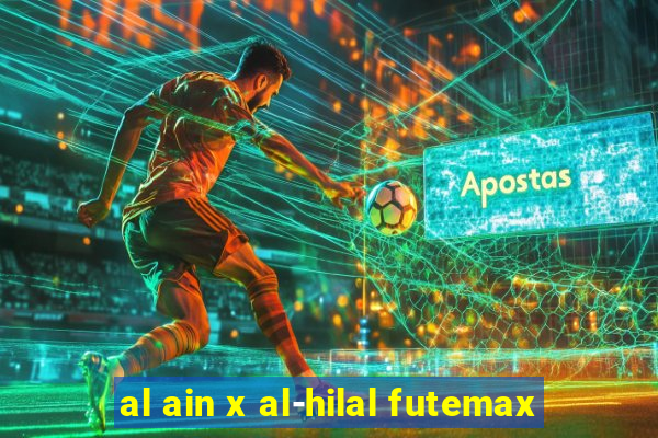 al ain x al-hilal futemax