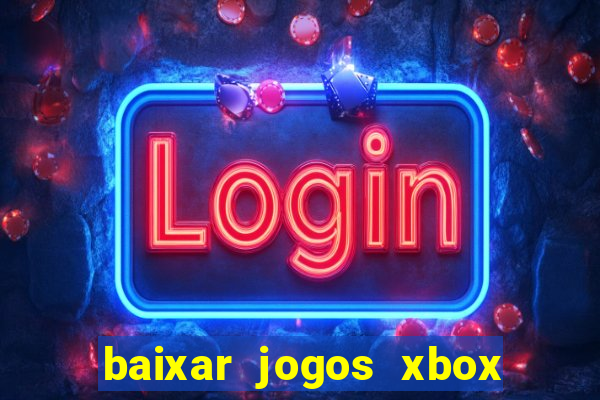 baixar jogos xbox 360 lt