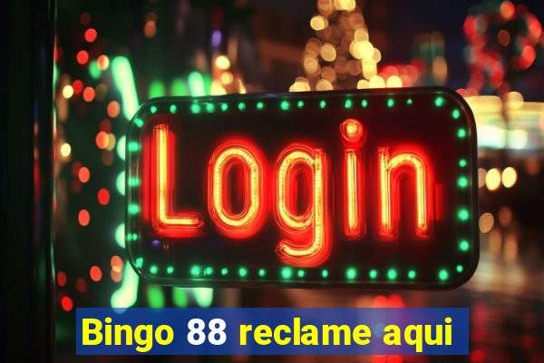 Bingo 88 reclame aqui