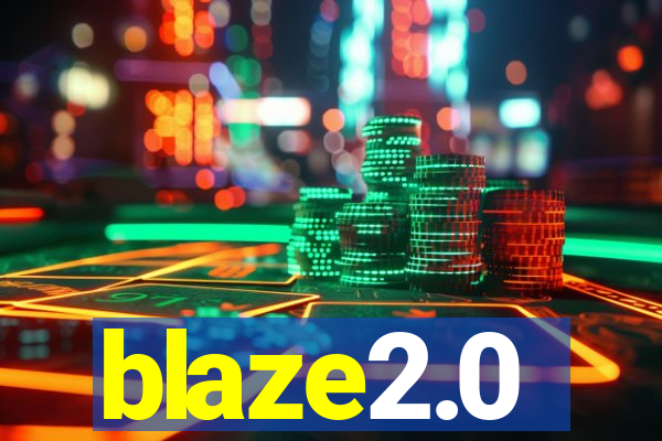 blaze2.0