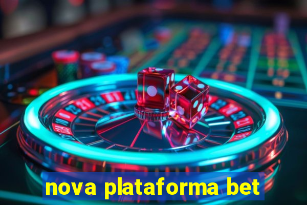 nova plataforma bet