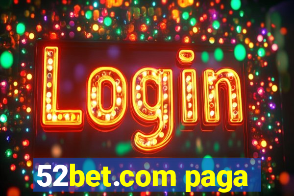 52bet.com paga