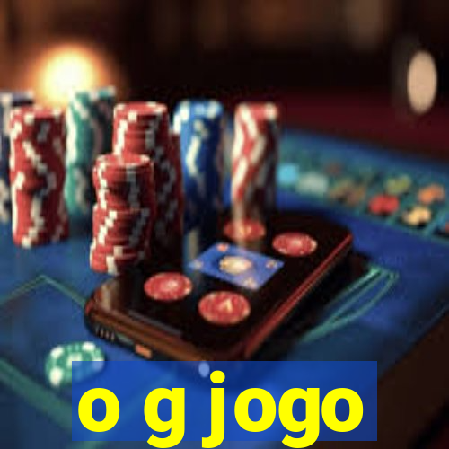 o g jogo