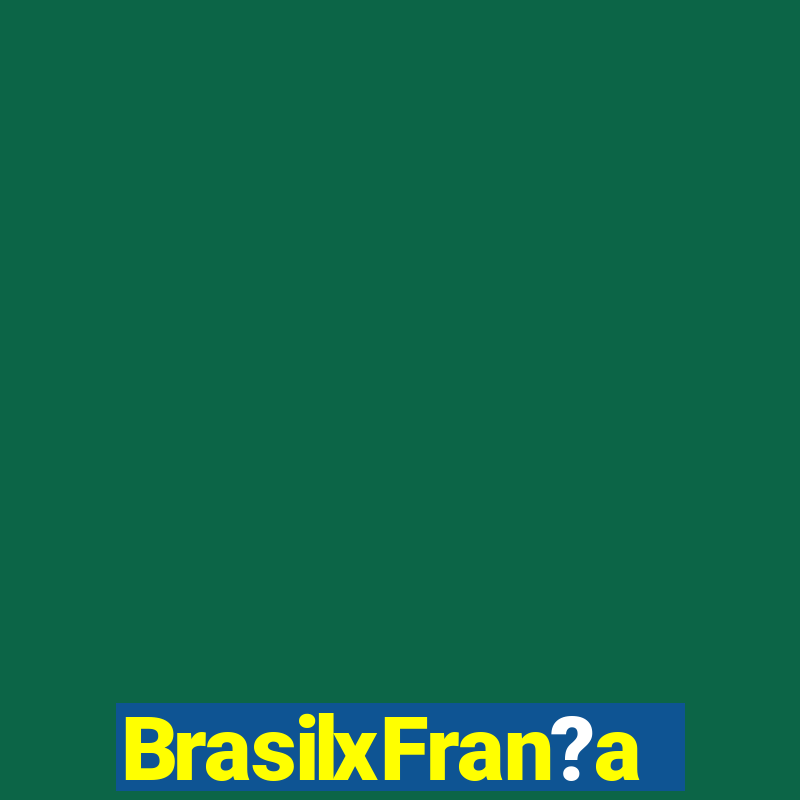 BrasilxFran?a