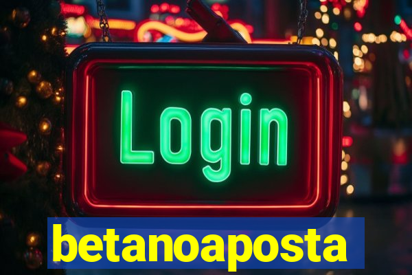 betanoaposta