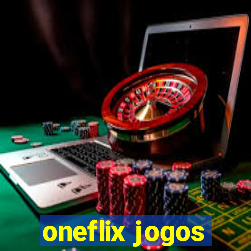 oneflix jogos