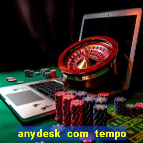 anydesk com tempo de uso