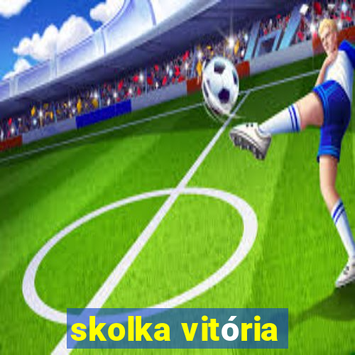 skolka vitória