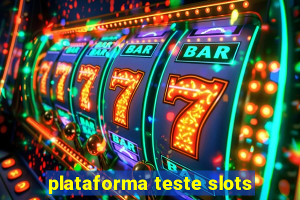 plataforma teste slots