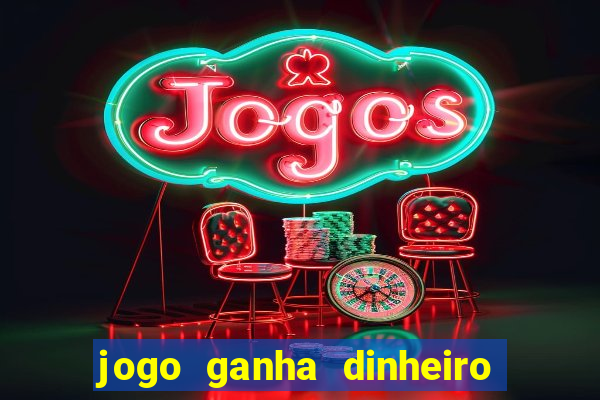 jogo ganha dinheiro de verdade pix