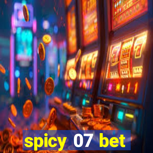 spicy 07 bet