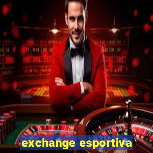 exchange esportiva