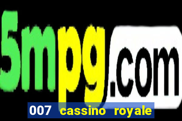 007 cassino royale download dublado 4shared