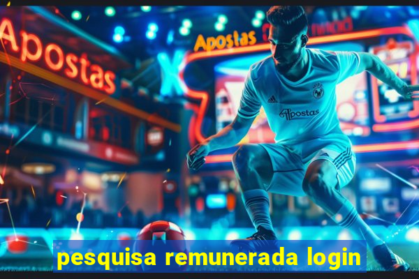 pesquisa remunerada login