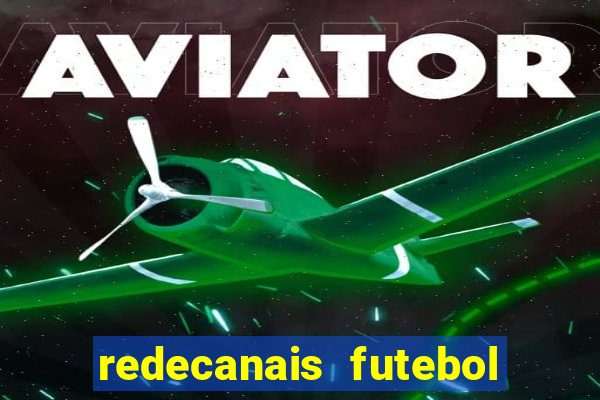 redecanais futebol ao vivo