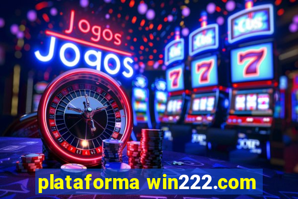 plataforma win222.com