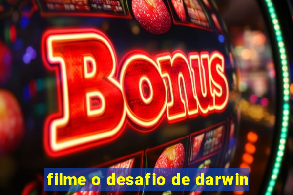 filme o desafio de darwin