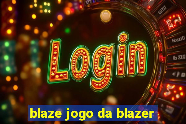 blaze jogo da blazer