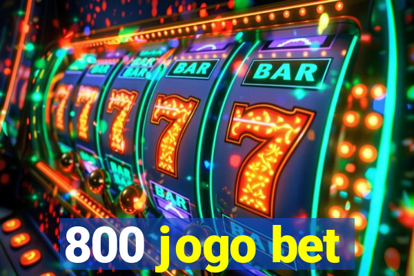 800 jogo bet