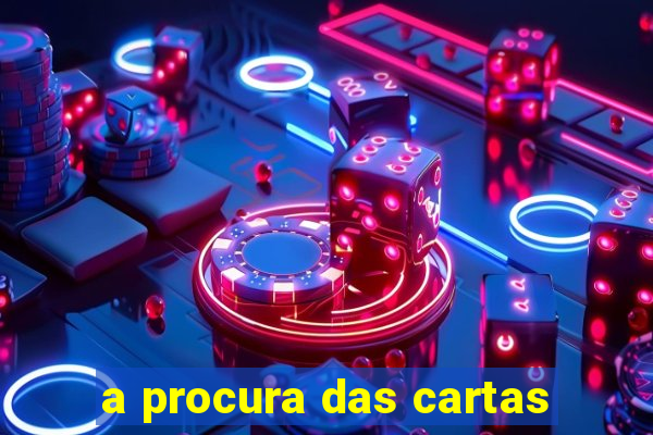 a procura das cartas