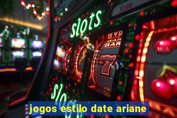 jogos estilo date ariane