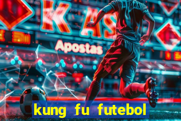 kung fu futebol clube filme completo dublado download via mega