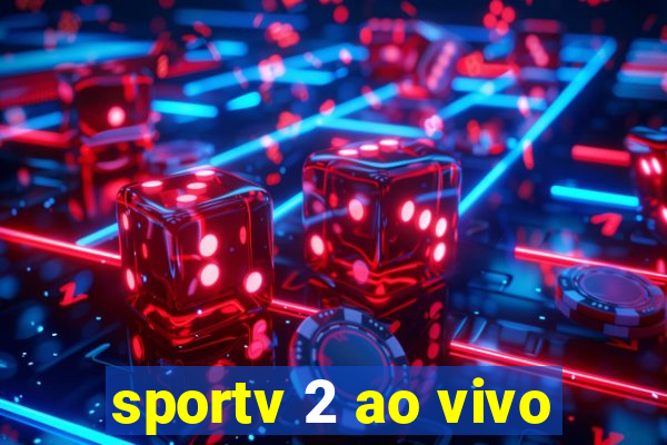 sportv 2 ao vivo