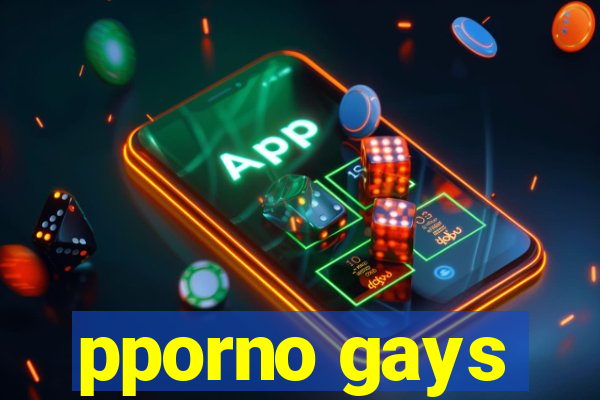 pporno gays