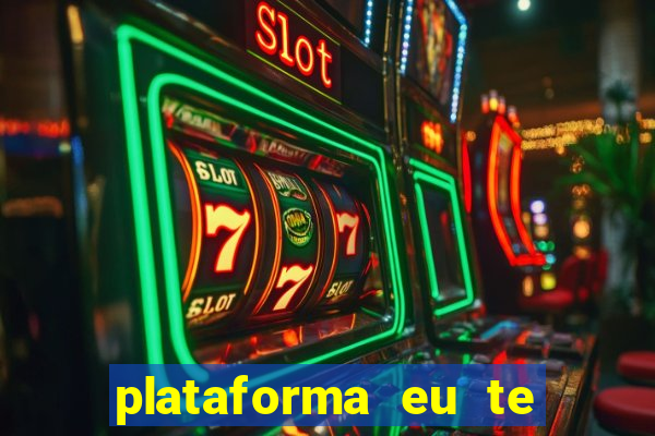 plataforma eu te amo pg