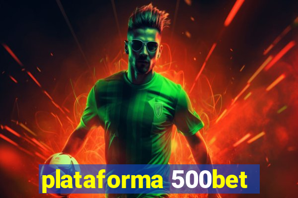 plataforma 500bet