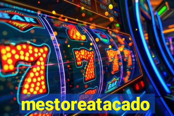 mestoreatacado